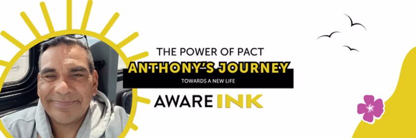 The Power of PACT – Anthony’s journey towards a new life
